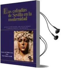 Descargar AudioLibro Las Cofradias de Sevilla en la Modernidad (3ª Ed.) de Rafael Et Al. Sanchez Mantero año 1999