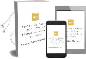 Descargar AudioLibro Adolfo de Castro (1823-1898): Su Tiempo, su Vida y su Obra de Yolanda Vallejo Marquez año 2000