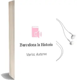 Descargar AudioLibro Barcelona la Historia de Varios Autores año 2000