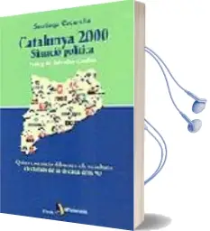 Descargar AudioLibro Catalunya 2000. Situacio Politica Quins Escenaris Dibuixen els re Sultats Electorals de la Decada Dels 90 de Santiago Cucurella año 2000