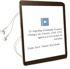 Descargar AudioLibro D. Agustin Gonzalez Pisador, Obispo de Oviedo (1760-1791). Iglesi a y Sociedad en Asturias de Juan Jose Tuñon Escalada año 2000