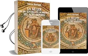 Descargar AudioLibro La Mujer en la Sociedad Romana del Alto Imperio (Siglo ii dc) de Nieves Borragan año 2000