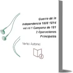 Descargar AudioLibro Guerra de la Independencia 1808-1814 (Vol. Vii-1º) Campaña de 181 2, Operaciones Principales de Varios Autores año 2000