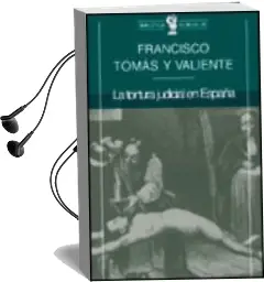 Descargar AudioLibro La Tortura Judicial en España de Francisco Tomas Y Valiente año 2000