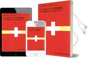 Descargar AudioLibro Las Relaciones de España con Suiza en el Siglo xix de Juana Martinez Mercader año 2000
