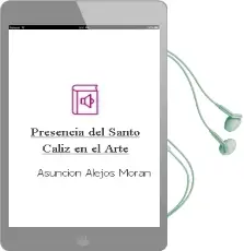 Descargar AudioLibro Presencia del Santo Caliz en el Arte de Asuncion Alejos Moran año 2000