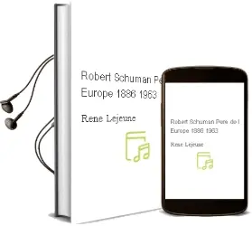 Descargar AudioLibro Robert Schuman, Pere de l Europe 1886-1963 de Rene Lejeune año 2000