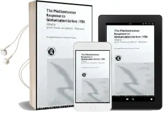 Descargar AudioLibro The Mediterranean Response to Globalization Before 1950 de Jeffrey G. Williamson año 2000