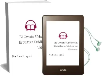 Descargar AudioLibro El Ornato Urbano: La Escultura Publica en Valencia de Rafael Gil año 2000