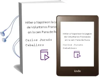 Descargar AudioLibro ¿Hitler o Napoleon?: La Legion de Voluntarios Franceses en la cam Paña de Rusia de Carlos Jurado Caballero año 2000
