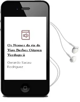 Descargar AudioLibro Os Nomes da ria de Vigo:Berbes. Oitaven-Verdugo ii de Gerardo Sacau Rodriguez año 2000