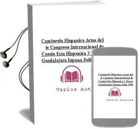 Descargar AudioLibro Camineria Hispanica: Actas del iv Congreso Internacional de Camin Eria Hispanica (3 Tomos) Guadalajara (España), Julio 1998 de Varios Autores año 2000