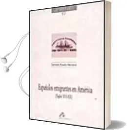 Descargar AudioLibro Españoles Emigrantes en America, Siglos Xvi-Xx de German Rueda Hernanz año 2000
