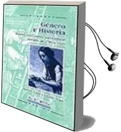 Descargar AudioLibro Genero e Historia: Mujeres en el Cambio Sociocultural Europeo, de 1780 a 1920 de Barbara Caine año 2000