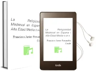 Descargar AudioLibro La Religiosidad Medieval en España i: Alta Edad Media (s Vii-X) de Francisco Javier Fernandez Conde año 2000