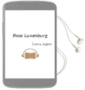 Descargar AudioLibro Rosa Luxenburg de Lorea Agirre año 2000