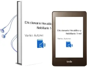 Descargar AudioLibro Diccionario Heraldico y Nobiliario (5 Vol.) de Varios Autores año 2000
