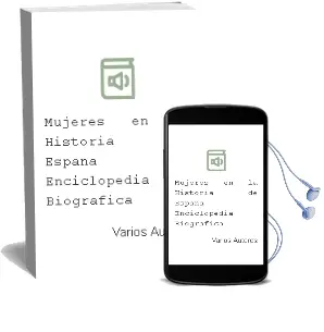 Descargar AudioLibro Mujeres en la Historia de España: Enciclopedia Biografica de Varios Autores año 2000