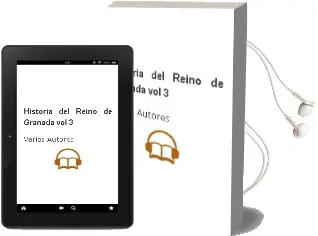 Descargar AudioLibro Historia del Reino de Granada (Vol. 3) de Varios Autores año 2000