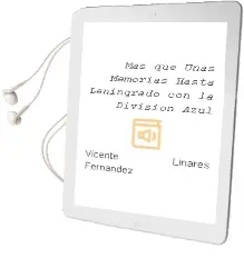Descargar AudioLibro Mas que Unas Memorias, hasta Leningrado con la Division Azul de Vicente Linares Fernandez año 2000