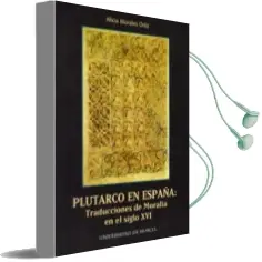 Descargar AudioLibro Plutarco en España: Traducciones de Moralia en el Siglo xvi de Alicia Morales Ortiz año 2000