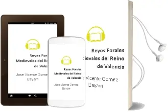 Descargar AudioLibro Reyes Forales Medievales del Reino de Valencia de Jose Vicente Gomez Bayarri año 2000