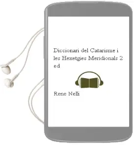 Descargar AudioLibro Diccionari del Catarisme i les Hexetgies Meridionals (2ª Ed.) de Rene. Nelli año 2000