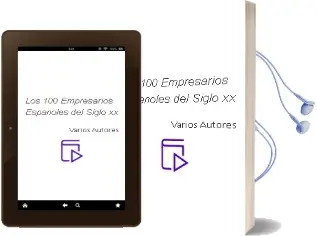 Descargar AudioLibro Los 100 Empresarios Españoles del Siglo xx de Varios Autores año 2000