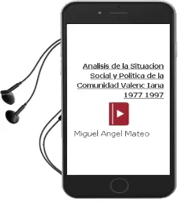 Descargar AudioLibro Analisis de la Situacion Social y Politica de la Comunidad Valenc Iana (1977-1997) de Miguel Angel Mateo año 2000