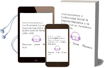 Descargar AudioLibro Crisis Economica y Conflictividad Social: La Segunda Republica y la Guerra Civil en Tomelloso (1930-1940) de Francisco Javier Navarro Ruiz año 2000