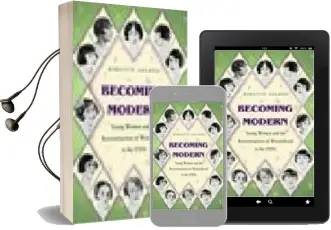 Descargar AudioLibro Becoming Modern: Young Women and the Reconstruction of Womanhood in the 1920\'S de Birgitte Soland año 2000