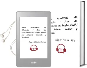 Descargar AudioLibro Reial Academia de Ciencies i Arts de Barcelona als Segles Xviii i Xix: Historia, Ciencia y Societat de Agusti Nieto Galan año 2000