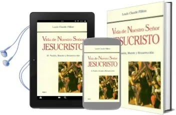 Descargar AudioLibro Vida de Nuestro Señor Jesucristo: Pasion , Muerte y Resurreccion de Louis Claude Fillion año 2000