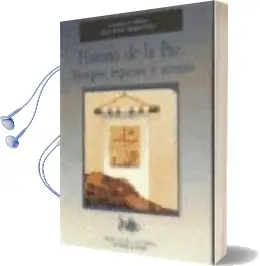 Descargar AudioLibro Historia de la Paz: Tiempos, Espacios y Actores de Varios Autores año 2000