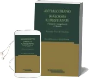 Descargar AudioLibro Antialcorano: Dialogos Cristianos, Conversion y Evangelizacion de Moriscos de Bernardo Perez De Chinchon año 2001