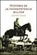AudioLibro Historia de la Incompetencia Militar de Geoffrey Regan