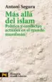 AudioLibro Mas Alla del Islam: Politica y Conflictos Actuales en el Mundo mu Sulman (2ª Ed.) de Antoni Segura