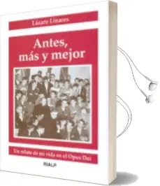 Descargar AudioLibro Antes, mas y Mejor: Un Relato de mi Vida en el Opus dei de Lazaro Linares año 2001