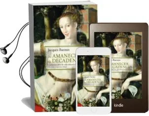 Descargar AudioLibro Del Amanecer a la Decadencia: 500 Años de Vida Cultural en Occide nte de Jacques Barzun año 2001