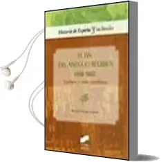 Descargar AudioLibro El fin del Antiguo Regimen (1808-1868). Cultura y Vida Cotidiana de Rafael Serrano Garcia año 2001