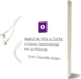 Descargar AudioLibro Madrid de Villa a Corte: Un Paseo Sentimental por su Historia de Jose Cepeda Adan año 2001