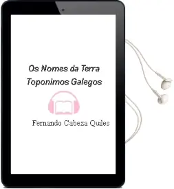 Descargar AudioLibro Os Nomes da Terra: Toponimos Galegos de Fernando Cabeza Quiles año 2001