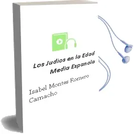 Descargar AudioLibro Los Judios en la Edad Media Española de Isabel Montes Romero Camacho año 2001