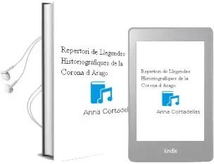 Descargar AudioLibro Repertori de Llegendes Historiografiques de la Corona d Arago de Anna Cortadellas año 2001
