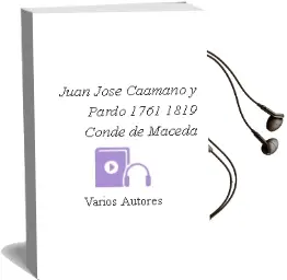 Descargar AudioLibro Juan Jose Caamaño y Pardo (1761-1819), Conde de Maceda de Varios Autores año 2001