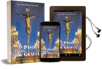 Descargar AudioLibro La Pasion Llena de Gracia: Historias y Leyendas de la Semana Sant a de Sevilla de Jose Antonio Garmendia año 2001
