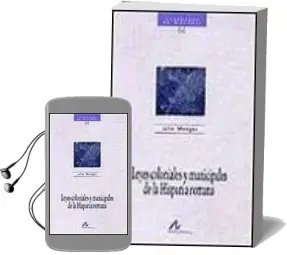 Descargar AudioLibro Leyes Coloniales y Municipales de la Hispania Romana de Julio Mangas año 2001