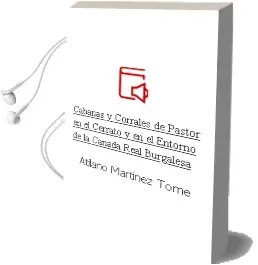 Descargar AudioLibro Cabañas y Corrales de Pastor: En el Cerrato y en el Entorno de la Cañada Real Burgalesa de Atilano Martinez Tome año 2001
