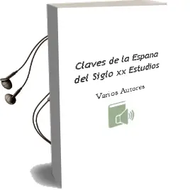 Descargar AudioLibro Claves de la España del Siglo xx: Estudios de Varios Autores año 2001