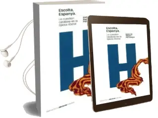 Descargar AudioLibro Escolta Espanya: La Cuestion Catalana en la Epoca Liberal de Borja Riquer Y Permanyer año 2001
